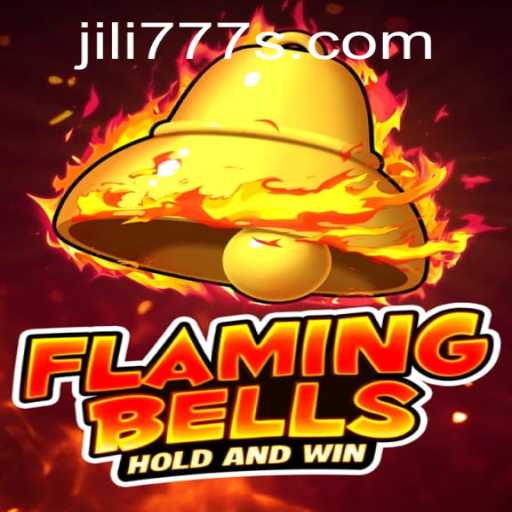 Exploring Flaming Bells a Jili777 Game Adventure