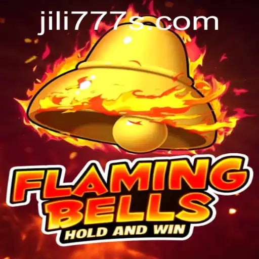Exploring Flaming Bells a Jili777 Game Adventure