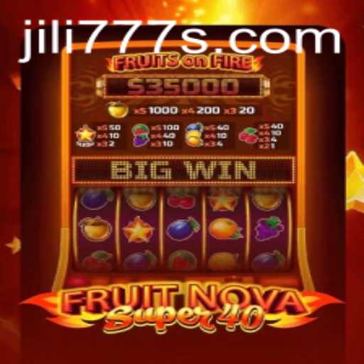 Exploring FruitNovaSuper40: A Glimpse into Modern Slot Gaming with Jili777