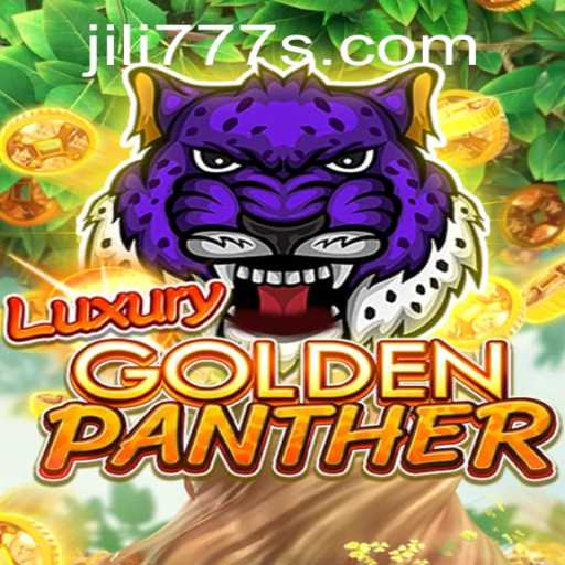 Exploring the Exciting World of LUXURYGOLDENPANTHER by Jili777