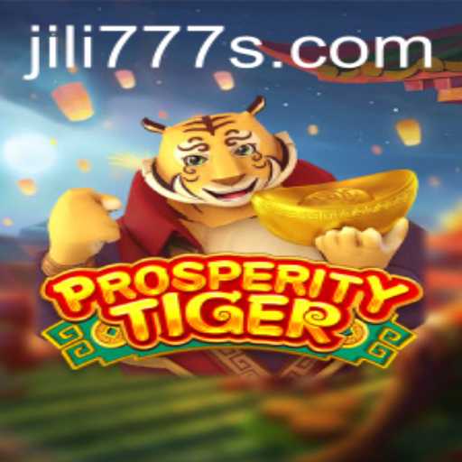 Discover the Thrilling World of ProsperityTiger: An Insightful Guide with Jili777