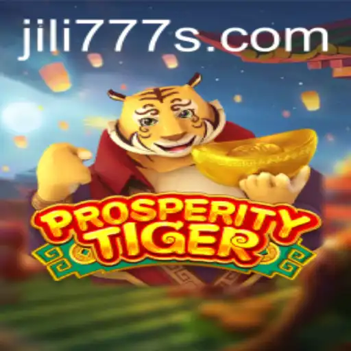Discover the Thrilling World of ProsperityTiger: An Insightful Guide with Jili777